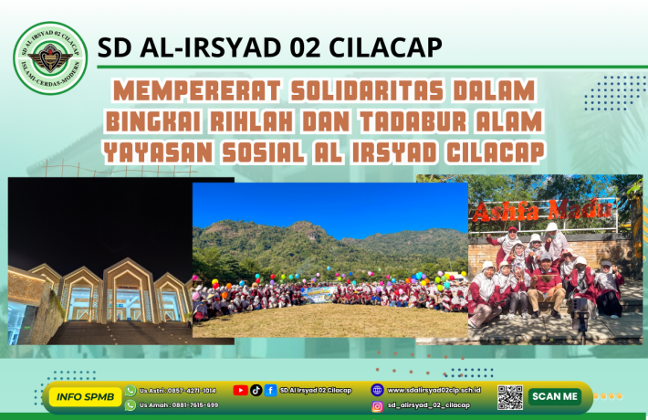 Mempererat Solidaritas dalam Bingkai Rihlah dan Tadabur Alam Yayasan Sosial Al Irsyad Cilacap